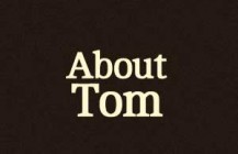 About Tom